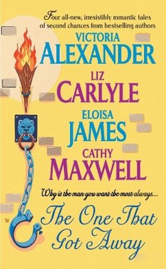 The One That Got Away - Alexander, Victoria; James, Eloisa; Maxwell, Cathy; Carlyle, Liz