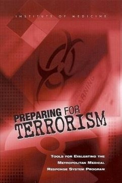 Preparing for Terrorism - Institute Of Medicine; Board On Health Sciences Policy; Committee on Evaluation of the Metropolitan Medical Response System Program