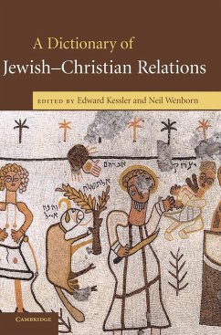 A Dictionary of Jewish-Christian Relations - Kessler, Edward / Wenborn, Neil (eds.)