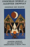 Enochian World of Aleister Crowley: Enochian Sex Magick Enochian World of Aleister Crowley: Enochian Sex Magick