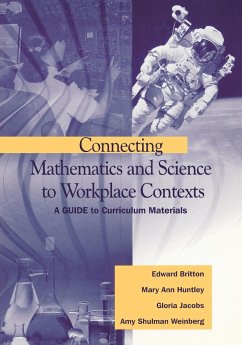 Connecting Mathematics and Science to Workplace Contexts - Britton, Edward; Huntley, Mary Ann; Jacobs, Gloria