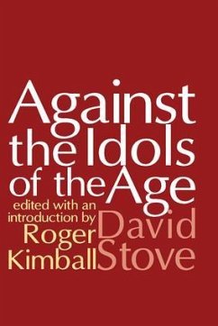 Against the Idols of the Age - Stove, David