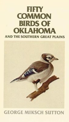 Fifty Common Birds of Oklahoma and the Southern Great Plains - Sutton, George Miksch