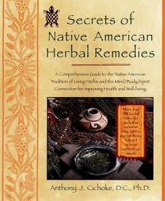 Secrets of Native American Herbal Remedies - Cichoke, Anthony J