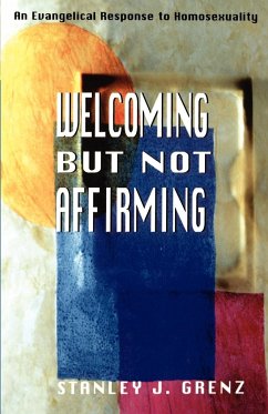 Welcoming But Not Affirming - Grenz, Stanley J.