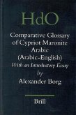 A Comparative Glossary of Cypriot Maronite Arabic (Arabic-English): With an Introductory Essay