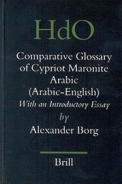 A Comparative Glossary of Cypriot Maronite Arabic (Arabic-English) - Borg, Alexander