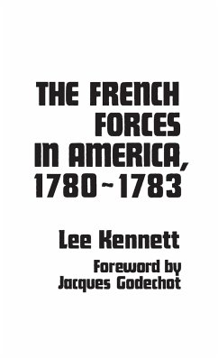 The French Forces in America, 1780-1783 - Kennett, Lee