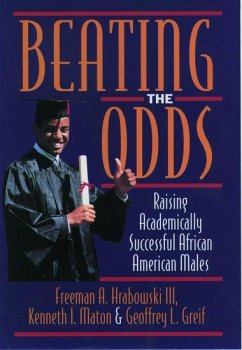 Beating the Odds - Hrabowski, Freeman A; Maton, Kenneth I; Greif, Geoffrey L
