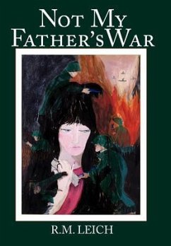 Not My Father's War - Leich, R. M.