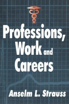 Professions, Work and Careers - Strauss, Anselm L