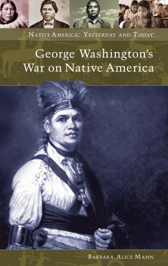 George Washington's War on Native America - Mann, Barbara