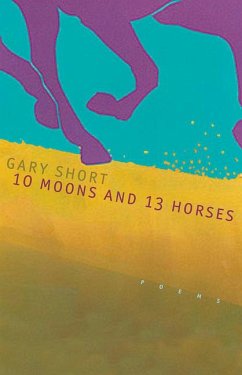 10 Moons and 13 Horses - Short, Gary