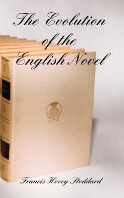 The Evolution of the English Novel - Stoddard, Francis Hovey