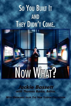 So You Built It and They Didn't Come. Now What? - Bassett, Jackie