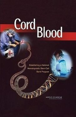 Cord Blood - Institute Of Medicine; Board On Health Sciences Policy; Committee on Establishing a National Cord Blood Stem Cell Bank Program