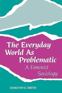 The Everyday World as Problematic - Smith, Dorothy E