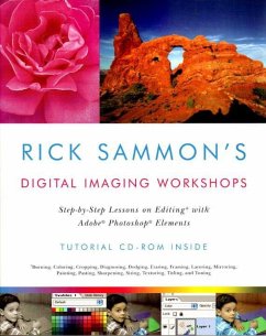 Rick Sammon's Digital Imaging Workshops: Step-By-Step Lessons on Editing with Adobe Photoshop Elements - Sammon, Rick