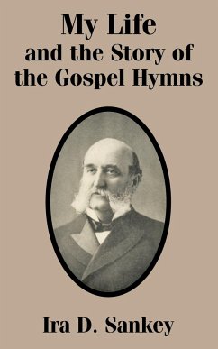 My Life and the Story of the Gospel Hymns - Sankey, Ira D.