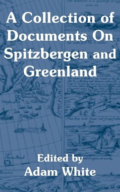 Collection of Documents On Spitzbergen and Greenland, A