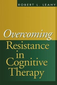 Overcoming Resistance in Cognitive Therapy - Leahy, Robert L. (Weill-Cornell University Medical College, New York