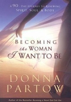 Becoming the Woman I Want to Be - Partow, Donna