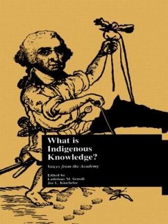 What Is Indigenous Knowledge? - Semali, Ladislaus M; Kincheloe, Joe L