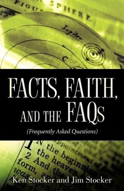 Facts, Faith, and the FAQs - Stocker, Ken; Stocker, Jim