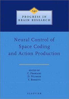 Neural Control of Space Coding and Action Production - Prablanc, C. / Pelisson, D. / Rosetti, Y.