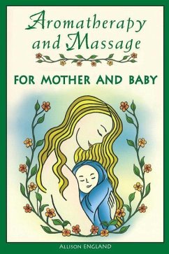 Aromatherapy and Massage for Mother and Baby - England, Allison