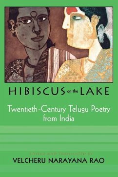 Hibiscus on the Lake: 20th Century Telugu Poetry from India - Rao, Velcheru Narayana