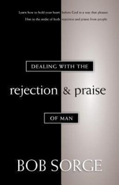 Dealing with the Rejection and Praise of Man - Sorge, Bob