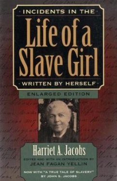 Incidents in the Life of a Slave Girl Written by Herself - Jacobs, Harriet A.