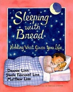 Sleeping with Bread - Linn, Dennis; Linn, Sheila Fabricant; Linn, Matthew