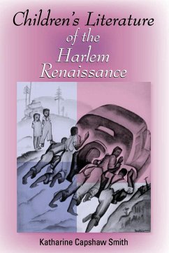 Children's Literature of the Harlem Renaissance - Smith, Katharine Capshaw