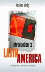 Introduction to Latin America: Twenty-First Century Challenges - Kirby, Peadar