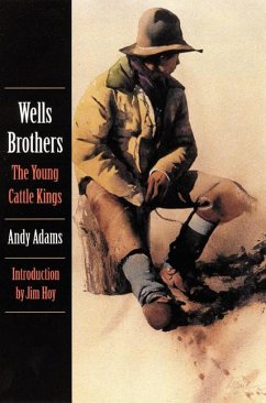 Wells Brothers, the Young Cattle Kings - Adams, Andy