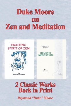 Duke Moore on Zen and Meditation - Moore, Raymond "Duke"