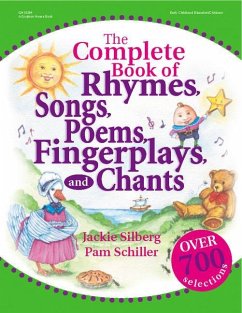 The Complete Book of Rhymes, Songs, Poems, Fingerplays and Chants: Over 700 Selections - Silberg, Jackie; Schiller, Pam
