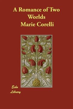 A Romance of Two Worlds - Corelli, Marie