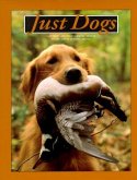 Just Dogs: A Literary and Photographic Tribute to the Great Hunting Breeds