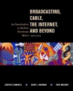 Broadcasting, Cable, the Internet and Beyond: An Introduction to Modern Electronic Media - Dominick, Joseph R.; Sherman, Barry L.; Messere, Fritz J.