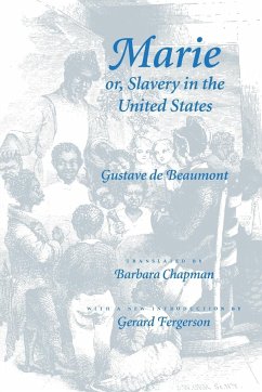 Marie Or, Slavery in the United States - Beaumont, Gustave De; De Beaumont, Gustave
