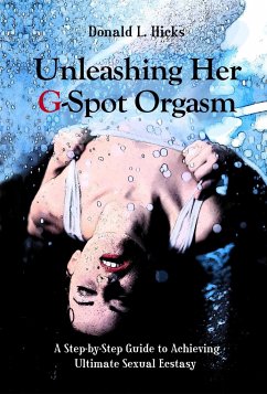 Unleashing Her G-Spot Orgasm - Hicks, Donald