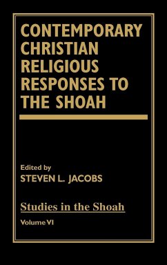 Contemporary Christian Religious Responses to the Shoah - Jacobs, Steven L.