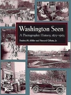 Washington Seen - Miller, Fredric M; Gillette, Howard F