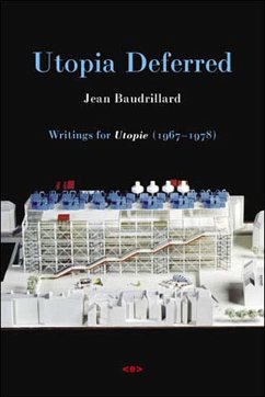 Utopia Deferred: Writings from Utopie (1967-1978) - Baudrillard, Jean