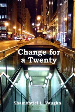 Change for a Twenty - Vaughn, Shamontiel L.