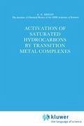 Activation of Saturated Hydrocarbons by Transition Metal Complexes - Shilov, A. E.