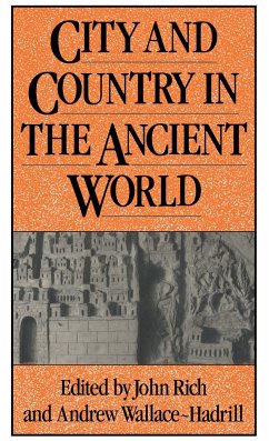 City and Country in the Ancient World - Rich, John / Wallace-Hadrill, Andrew (eds.)